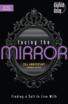 Paperback Facing the Mirror 20th Anniversary Expanded Edition: Finding a Self to Live with Book
