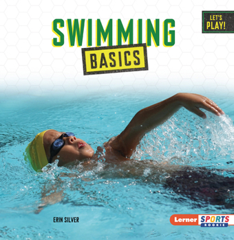 Swimming Basics (Let's Play! (Lerner Sports Rookie))