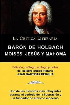 Paperback Moises, Jesus y Mahoma, Baron de Holbach, Coleccion La Critica Literaria Por El Celebre Critico Literario Juan Bautista Bergua, Ediciones Ibericas [Spanish] Book