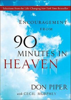 Paperback Encouragement from 90 Minutes in Heaven: Selections from the Life-Changing New York Times Bestseller Book