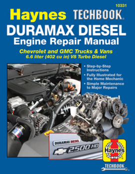Paperback Duramax Diesel Engine Repair Manual: 2001 Thru 2019 Chevrolet and GMC Trucks & Vans 6.6 Liter (402 Cu In) V8 Turbo Diesel Book