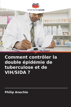 Paperback Comment contrôler la double épidémie de tuberculose et de VIH/SIDA ? [French] Book