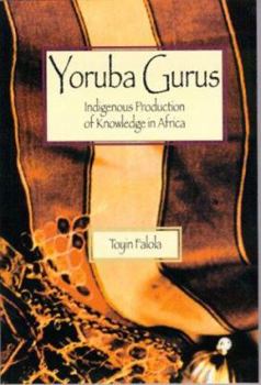 Paperback Yoruba Gurus: Indigenous Production of Knowledge in Africa Book