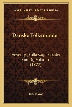 Paperback Danske Folkeminder: Aeventyr, Folkesagn, Gaader, Rim Og Folketro (1877) [Danish] Book