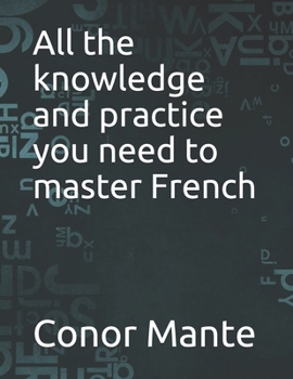 Paperback All the knowledge and practice you need to master French Book