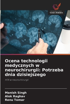 Ocena technologii medycznych w neurochirurgii: Potrzeba dnia dzisiejszego