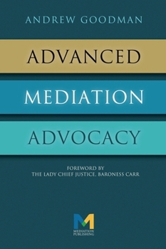 Hardcover Advanced Mediation Advocacy: From Contest to Collaboration Book