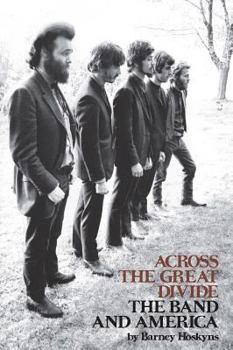 Paperback Across the Great Divide: The Band and America Book