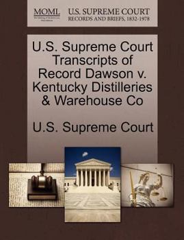 Paperback U.S. Supreme Court Transcripts of Record Dawson V. Kentucky Distilleries & Warehouse Co Book