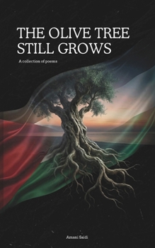 Paperback The Olive Tree Still Grows: A collection of poems Book