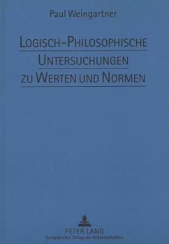 Logisch-Philosophische Untersuchungen Zu Werten Und Normen: Werte Und Normen in Wissenschaft Und Forschung