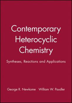 Hardcover Contemporary Heterocyclic Chemistry: Syntheses, Reactions and Applications Book