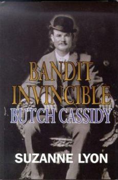 Hardcover Bandit Invincible: Butch Cassidy Book