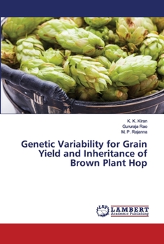 Paperback Genetic Variability for Grain Yield and Inheritance of Brown Plant Hop Book