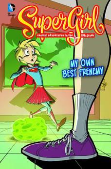 Hardcover My Own Best Frenemy: #2 (Supergirl: Cosmic Adventures in the 8th Grade) Book