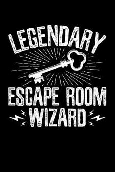 Legendary Escape Room Wizard: A Lined Notebook for Escape Room Players