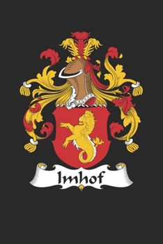 Imhof: Imhof Coat of Arms and Family Crest Notebook Journal (6 x 9 - 100 pages)