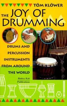 Paperback The Joy of Drumming: Drums & Percussion Instruments from Around the World Book