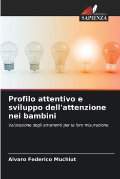 Profilo attentivo e sviluppo dell'attenzione nei bambini (Italian Edition)