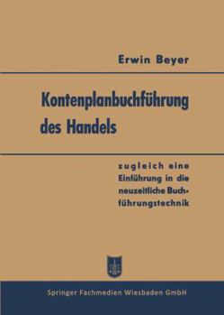 Paperback Kontenplanbuchführung Des Handels: Zugleich Eine Einführung in Die Neuzeitliche Buchführungstechnik [German] Book