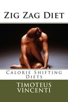 Paperback Zig Zag Diet: Calorie Shifting Diets Book