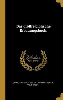 Hardcover Das Gr??re Biblische Erbauungsbuch. [German] Book