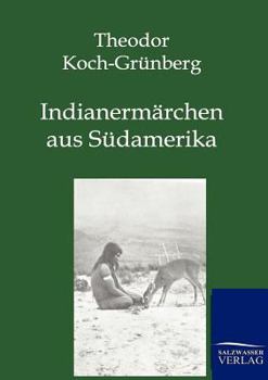 Indianermarchen Aus Sudamerika - Book #17 of the Die Märchen der Weltliteratur