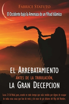 Paperback El arrebatamiento antes de la tribulación, la Gran Decepción [Spanish] Book