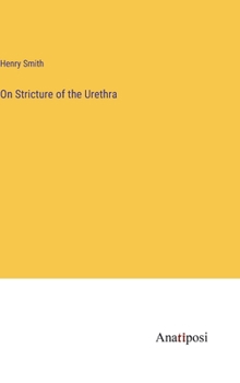 Hardcover On Stricture of the Urethra Book