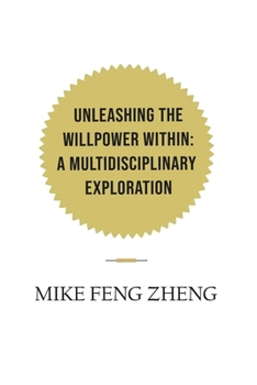 Paperback Unleashing the Willpower Within: A Multidisciplinary Exploration Book