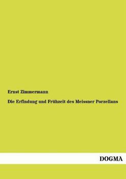 Paperback Die Erfindung und Frühzeit des Meissner Porzellans [German] Book