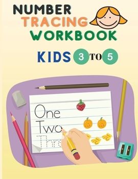 Number Tracing Workbook: Number Tracing for Preschoolers and Kids Ages 3-5 -Trace Numbers Practice Workbook for Pre K, K - Book to Master Numerals, Words and First Math
