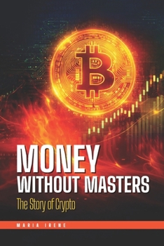 Paperback Money Without Masters: The Story of Crypto Book