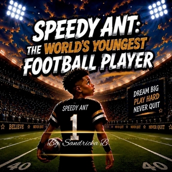 Paperback Speedy Ant: The World's Youngest Football Player Book