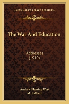 Paperback The War And Education: Addresses (1919) Book