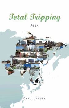 Paperback Total Tripping: Asia Book