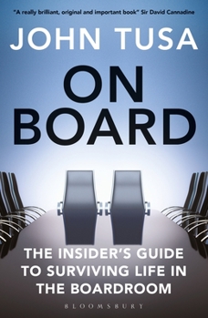 Paperback On Board: The Insider's Guide to Surviving Life in the Boardroom Book