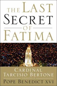 Hardcover The Last Secret of Fatima: My Conversations with Sister Lucia Book