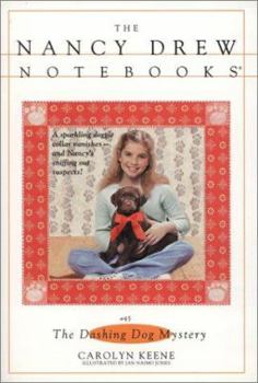 The Dashing Dog Mystery (Nancy Drew: Notebooks, #45) - Book #45 of the Nancy Drew: Notebooks
