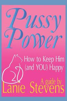 Paperback Pussy Power: How to Make Him and YOU Happy Book