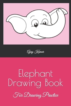 Paperback Elephant Drawing Book: For Drawing Practice Book