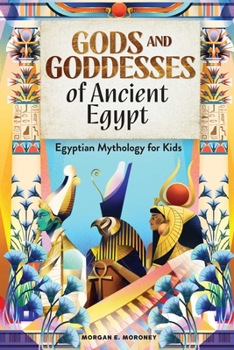 Paperback Gods and Goddesses of Ancient Egypt: Egyptian Mythology for Kids Book