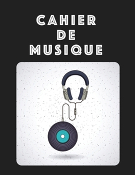 Cahier De Musique: Musiciens Composition Livre Instrument Manuscrit Personnel Papier Piano Guitare Standard 13 portées Grand Carnet / Journal Cadeau ... souple, Finition mate. (French Edition)