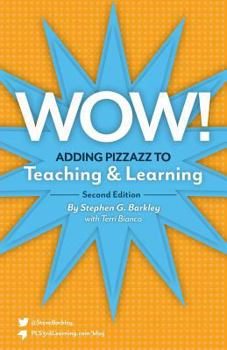 Paperback Wow! Adding Pizzazz to Teaching and Learning, Second Edition Book