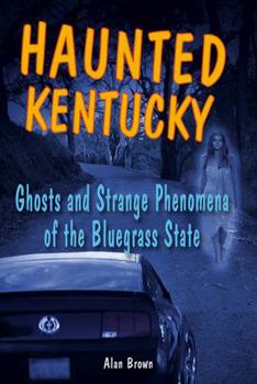 Paperback Haunted Kentucky: Ghosts and Strange Phenomena of the Bluegrass State Book