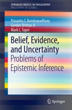Paperback Belief, Evidence, and Uncertainty: Problems of Epistemic Inference Book