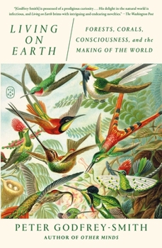Paperback Living on Earth: Forests, Corals, Consciousness, and the Making of the World Book