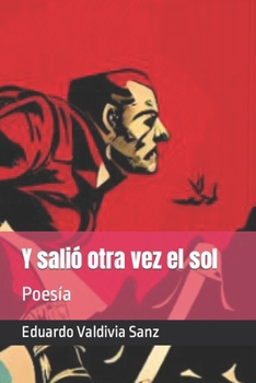 Paperback Y salió otra vez el sol: Poesía [Spanish] Book