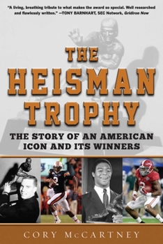 Hardcover The Heisman Trophy: The Story of an American Icon and Its Winners Book