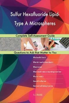 Sulfur Hexafluoride Lipid-Type a Microspheres; Complete Self-Assessment Guide